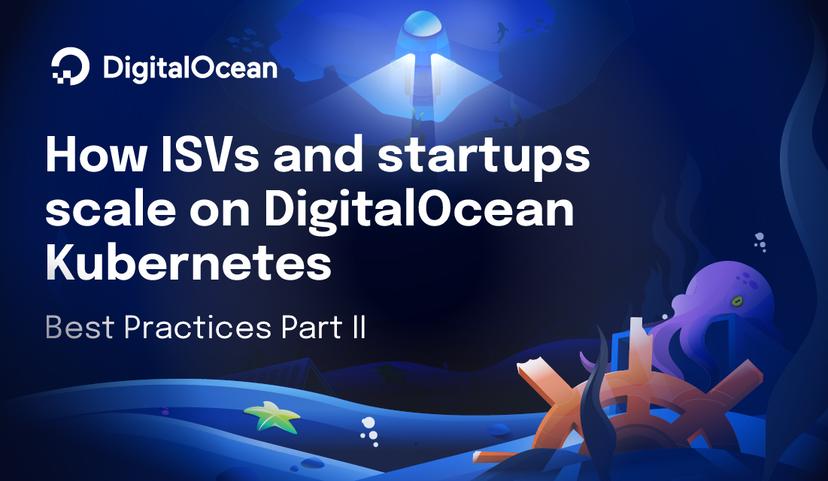 How ISVs and startups scale on DigitalOcean Kubernetes: Best Practices Part II - Observability